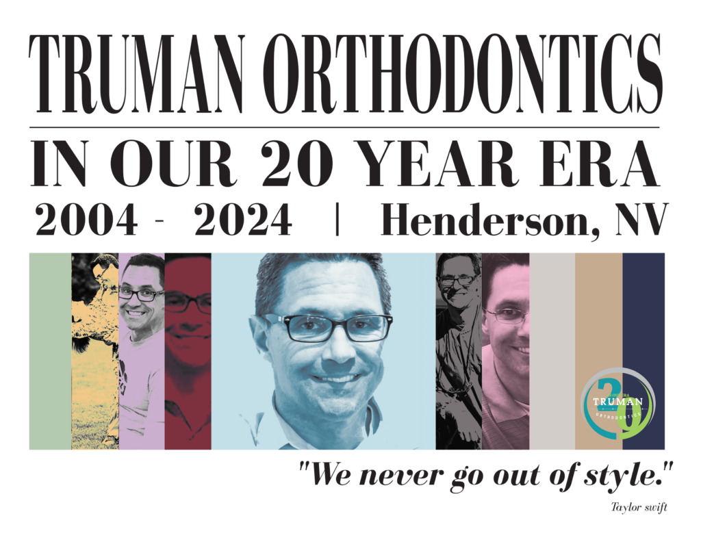 Truman Orthodontics In Our Twenty Year Era Henderson Nevada